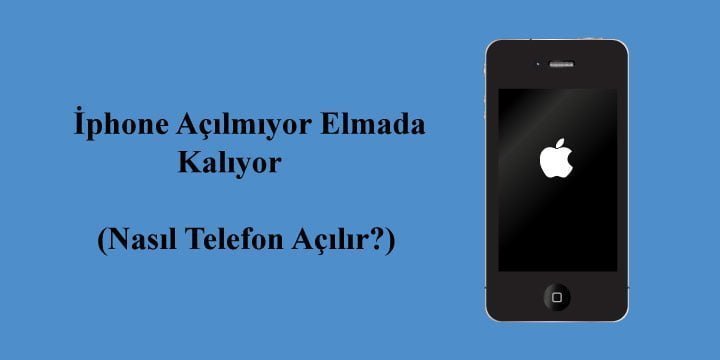 Iphone Acilmiyor Elmada Kaliyor