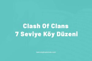 Clash Of Clans 7 Seviye Köy Düzeni