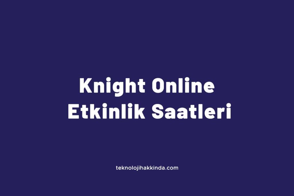 Knight Online Etkinlik Saatleri