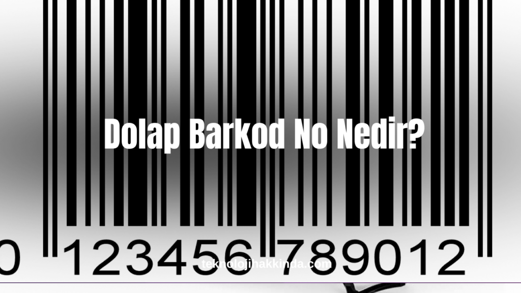 Dolap Barkod No Nedir