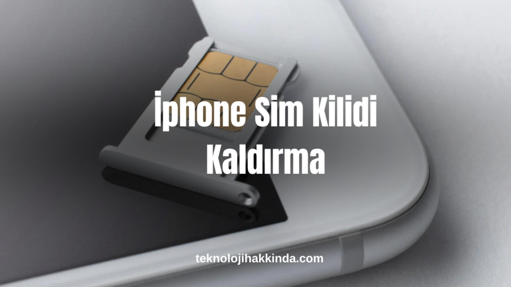 İphone Sim Kilidi Kaldırma