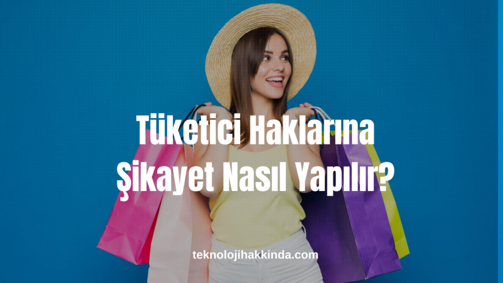 Tüketici Haklarına Şikayet Nasıl Yapılır